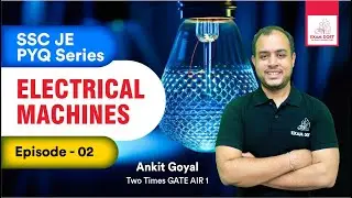 Electrical Machines | Episode-02 | SSC JE PYQ Series | SSC JE 2024 | Ankit Goyal | One Man Army