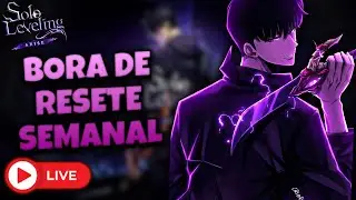 BORA DE RESETE SEMANAL - SOLO LEVELING ARISE