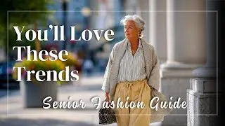 Ageless Style: Senior Fashion Trends You&rsquo;ll Love This Season