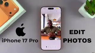Как редактировать фотографии на iPhone 17 Pro