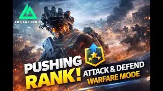 DELTA FORCE PC INSANE RANK PUSH IN ATTACK & DEFEND