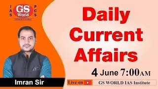 Current Affairs : Daily For All Competitive Exams | 04 June 2021 (7:00 AM) By Imran Sir