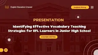 Identifying Effective Vocabulary Teaching Strategies for EFL Learners in Junior High School