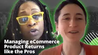 eCommerce with the Pros: Managing & Optimizing Returns