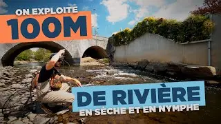 On exploite 100m de rivière en sèche et en nymphe !