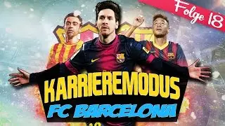 WELTKLASSE SHOWDOWN IM POKAL - Fifa 15 Next Gen| Karrieremodus Fc Barcelona # 18