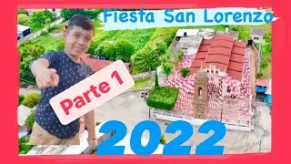 Fiesta San Lorenzo 2022 (Parte 1)