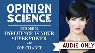 Influence is Your Superpower with Dr. Zoe Chance