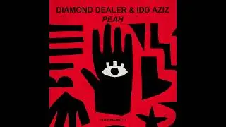 Diamond Dealer, Idd Aziz _ Peah (Original Mix)