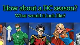 What Would A DC Season Look Like?