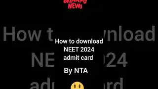 how to download neet 2024 admit card/ NEET  ADMIT CARD  RELEASED/  #neet2024 #shorts