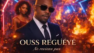 Ouss Regu&eacute;y&eacute; (Ne Reviens Pas) | Kizomba 2026 [Clip Officiel]- MAX TV MAY 