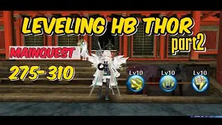Leveling HB Thor 275-310 Mainquest | Toram online