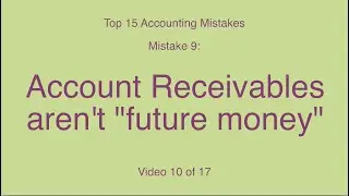 Top Accounting Mistakes #10of17   Account receivable not future money
