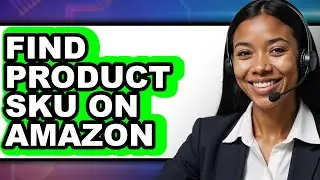 How to Find Product Sku on Amazon (updated)