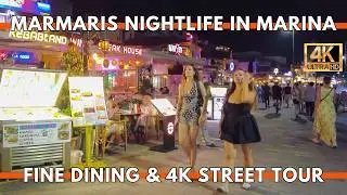 Marmaris Turkey Summer Nightlife 2025 | 4K Walk Around Marina, Fine Dining Restaurants & Bar Street