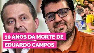 10 anos da morte de Eduardo Campos