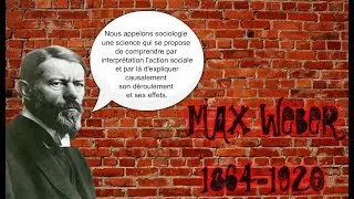 Qui est le sociologue Max Weber  ?