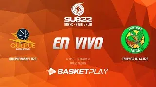 🔴EN VIVO | QUILPUE BASKET U22 vs TRUENOS TALCA U22 | GRUPO C - Jornada 4 | TORNEO U22 2026
