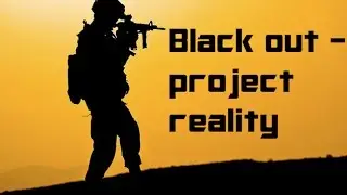Black out - Project Reality 1.3 Standalone