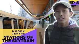 Stations of the SkyTrain - Moody Centre - EP8