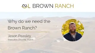 Why do we need the Brown Ranch?