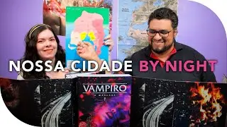 Como dar personalidade para sua cidade em Vampiro: A Máscara | Canal Nerd & Nerd