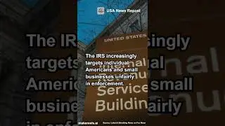 Reforming the IRS: Protecting Small Businesses and Americans #usanews #breakingnews