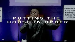 PUTTING THE HOUSE IN ORDER