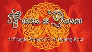 Tuatha de Danann - A Fragile Whisper To A Raging Roar