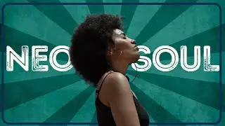 top hits neo soul  2022 ~ greatest neo soul music playlist