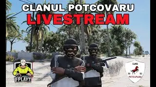🔴LIVE FPLAYT - CLANUL POTCOVARU - ACTIVITATI PERICULOASE #17🔵 | FiveM Romania