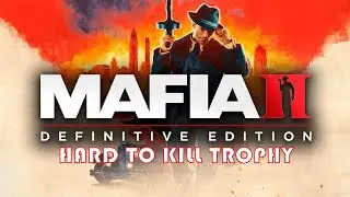 Mafia II - Hard to Kill Trophy | Трофей Крепкий Орешек