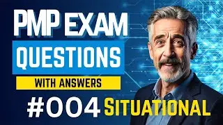 PMP Exam: Situational Project Management Questions and Answers Explained!