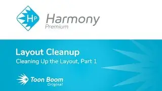 How to Clean Up a Layout in Harmony Premium, Part 1
