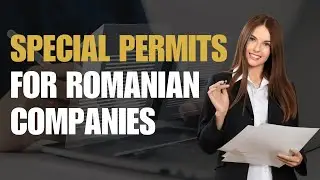Special Permits for Romanian Companies