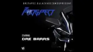 DRE BARRS - THE PROSPECT - FULL MIXTAPE