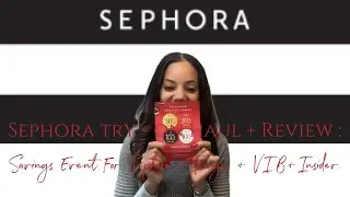 SEPHORA TRY - ON HAUL + REVIEW: SAVINGS EVENT FOR SEPHORA + ROUGE + VIB + INSIDER. 