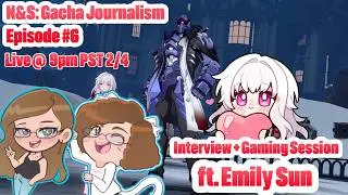 🔴LIVE! Gacha Journalism Episode #6 ft. EMILY SUN: INTERVIEW AND GAMING!!!!! | Honkai: Star Rail
