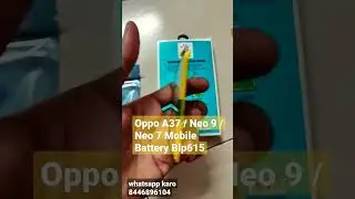 Oppo A37 Mobile Battery , Oppo Neo 9 Mobile Battery , Oppo Neo 7 Mobile Battery , 37T / 37F Battery