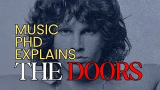Music PhD Explains Jim Morrison and The Doors in 7 minutes