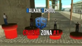 Balkan School | SAMP | Crvena Zona #1