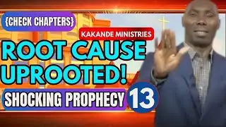 🔴SHOCKING PROPHECY:  PROPHET KAKANDE BEST Deliverance COMPILATION! Root Cause UPROOTED {PART 13}