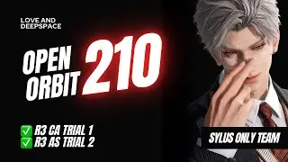 Open Orbit 210 | Sylus Only R3 AS | Love and Deepspace