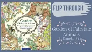 [FLIP THROUGH] Garden of Fairytales Animals by Kanoko Egusa ISBN 9781497205710