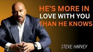 HE&rsquo;S MORE IN LOVE WITH YOU THAN HE KNOWS ❤️🔥 | STEVE HARVEY MOTIVATION 