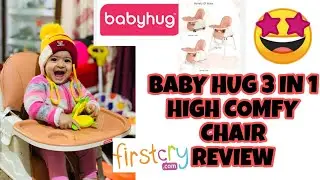 Best Review of Babyhug 3 in 1 high comfy feeding chair😍|| #firstcry #babyhug #bestchair #baby