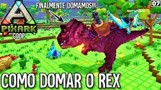 COMO DOMAR O REX! Finalmente DOMAMOS esse DINOSSAURO GIGANTE no PIXARK COOP - EP7