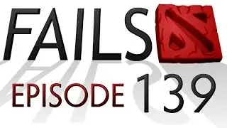 Dota 2 Fails of the Week - Ep. 139