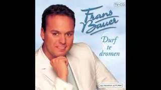 Frans Bauer Vlieg Naar Het Paradijs -  Durf Te Dromen 2001